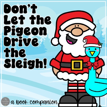 Don 39 t Let The Pigeon Drive The Sleigh Activities TPT