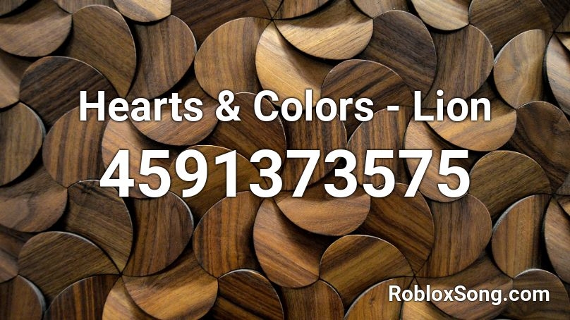 Hearts Colors Lion Roblox ID Roblox Music Codes