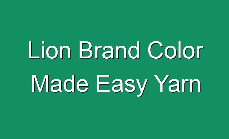Lion Brand Color Made Easy Yarn