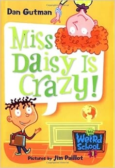 My Weird School 1 Miss Daisy Is Crazy Dan Gutman Jim Paillot 