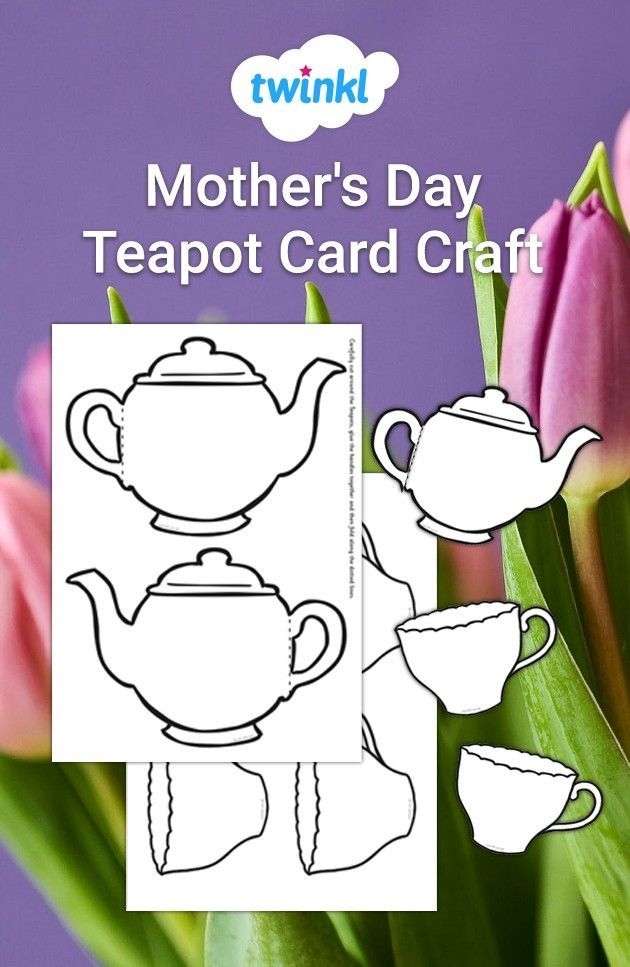 Printable Mother 39 s Day Teapot Card Twinkl Card Craft Father 39 s Day