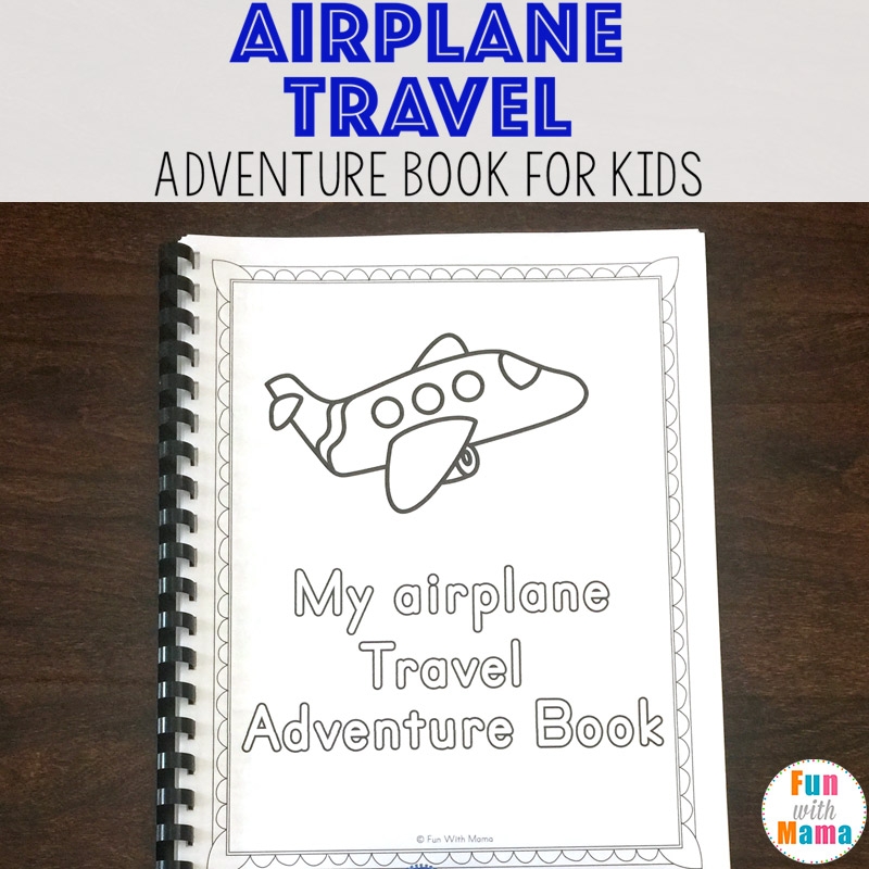 Travel Adventure Airplane Activity Book For Kids Fun With Mama