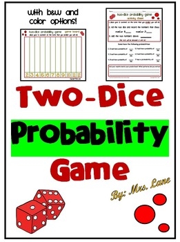 Two Dice Probability Game By Mrs Lane Teachers Pay Teachers
